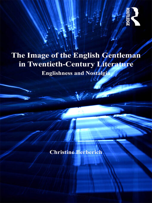 Title details for The Image of the English Gentleman in Twentieth-Century Literature by Christine Berberich - Wait list